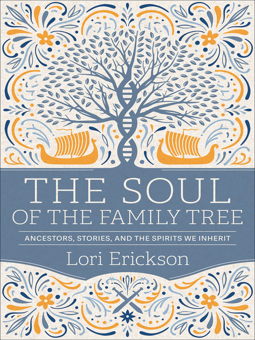 Title details for The Soul of the Family Tree by Lori Erickson - Available